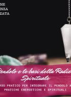 Corso pendolo e Radiestesia spirituale 2